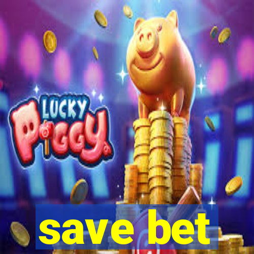 save bet